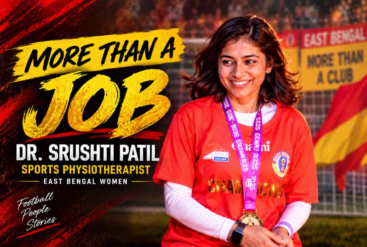 Dr. Srushti Patil, East Bengal Women’s sports physiotherapist, discusses her journey